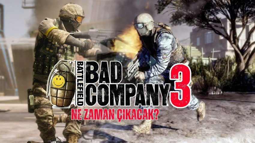 Battlefield: Bad Company 3 Ne Zaman Çıkıyor? Bad Company 3 İle İlgili Tüm Detaylar!