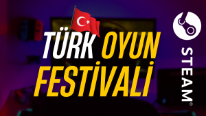 Steam Türk Oyun Festivali 2023: Türk Oyun Geliştiricileri Sahne Alıyor