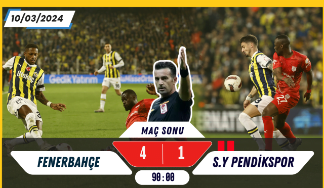 Fenerbahçe 4-1 Siltaş Yapı Pendikspor Maç Sonu
